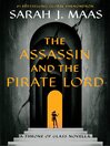 The Assassin and the Pirate Lord (eBook): A Throne of Glass Novella